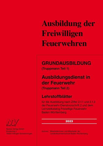 Grundausbildung (Truppmann Teil 1 ) Ausbildungsdienst in der Feuerwehr (Truppmann Teil 2)