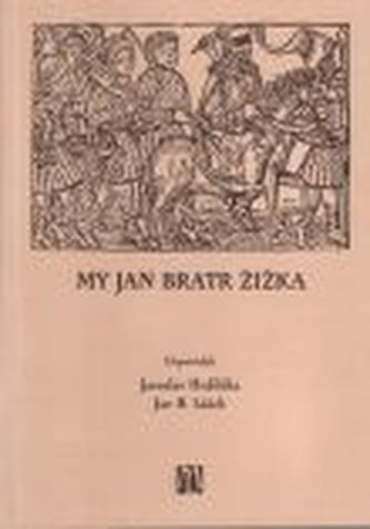 My Jan bratr Žižka