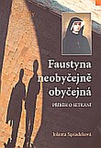 Faustyna neobyčejně obyčejná
