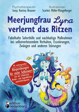 Meerjungfrau Lyra verlernt das Ritzen - Fabelhafte Soforthilfe und nachhaltige Maßnahmen bei selbstverletzendem Verhalten, Essst