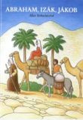 Abrahám, Izák, Jákob