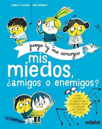 Mis miedos, ¿amigos o enemigos?