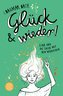 Glück und wieder!