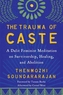 The Trauma of Caste