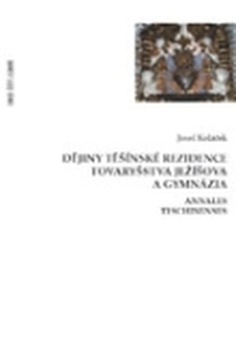 Dějiny Těšínské rezidence Tovaryšstva Ježíšova