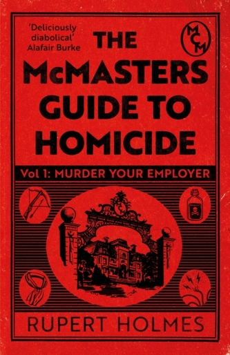 Murder Your Employer: The McMasters Guide to Homicide