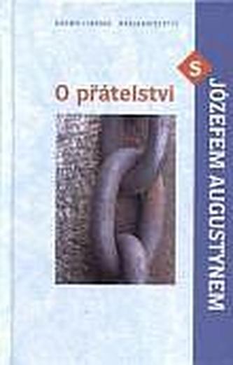O přátelství s Józefem Augustynem