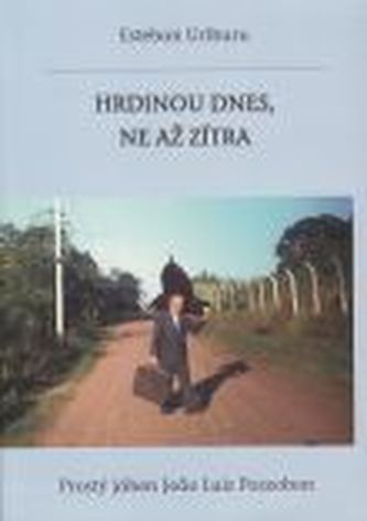 Hrdinou dnes, ne až zítra