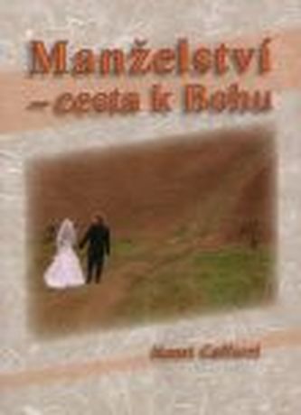 Manželství - cesta k Bohu