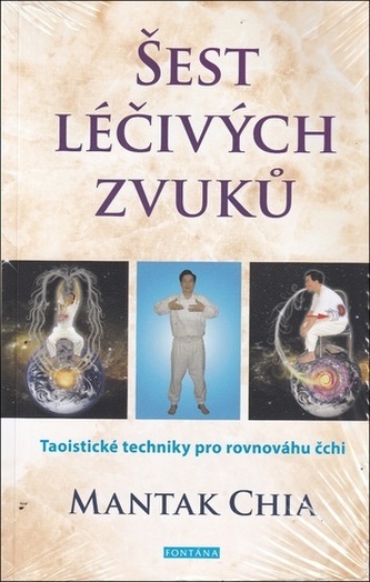Šest léčivých zvuků - Taoistické techniky pro rovnováhu čchi