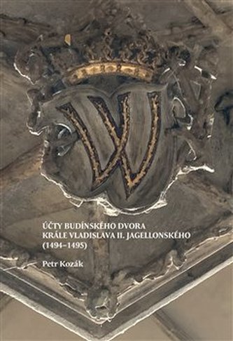Účty budínského dvora krále Vladislava II. Jagellonského (1494-1495)