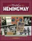 Hidden Hemingway: Inside the Ernest Hemingway Archives of Oak Park