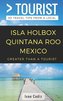 GREATER THAN A TOURIST - Isla Holbox Quintana Roo Mexico: 50 Travel Tips from a Local