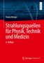 Strahlungsquellen für Physik, Technik und Medizin