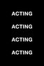 Acting Acting