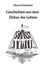 Geschichten aus dem Zirkus des Lebens