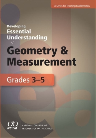 Developing Essential Understanding of Geometry and Measurement for Teaching Mathematics in Grades 3-5