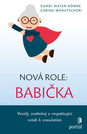 Nová role: babička - Veselý, uvolněný a respektující vztah k vnoučatům