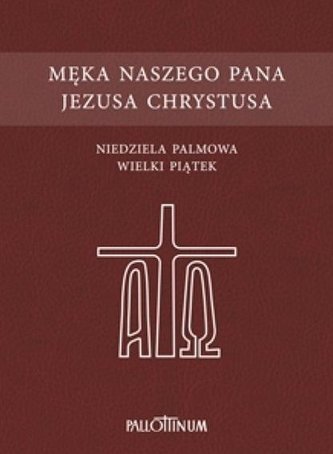 Męka naszego Pana Jezusa Chrystusa