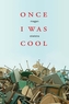 Once I Was Cool