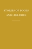 Stories of Books and Libraries