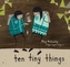 Ten Tiny Things
