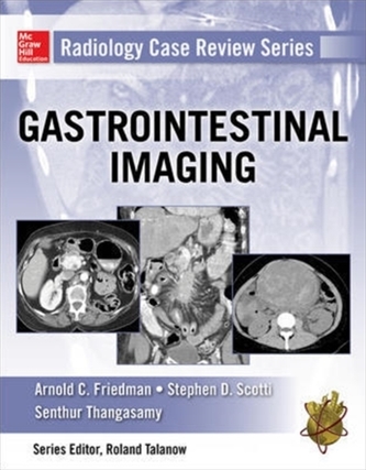 Radiology Case Review Series: Gastrointestinal Imaging