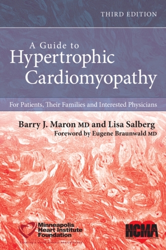 A Guide to Hypertrophic Cardiomyopathy - For Patients, Their Families and Interested Physicians 3e