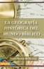 La Geografia Historica Del Mundo Biblico