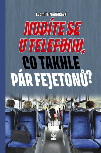 Nudíte se u telefonu, co takhle pár fejetonů? Nudíte se u telefonu, co takhle pár fejetonů?