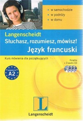 Słuchasz, rozumiesz, mówisz. Język francuski z płytą CD