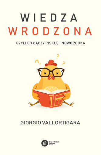 Wiedza wrodzona. Czyli co łączy pisklę i noworodka