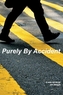 Purely By Accident