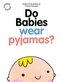 Do Babies wear Pyjamas?