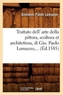 Trattato Dell' Arte Della Pittura, Scoltura Et Architettura, Di Gio ( d.1585)