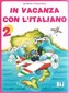 In vacanza con l'italiano 2