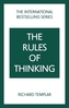 Rules of Thinking, The: A Personal Code to Think Yourself Smarter, Wiser and Happier