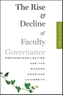 The Rise and Decline of Faculty Governance