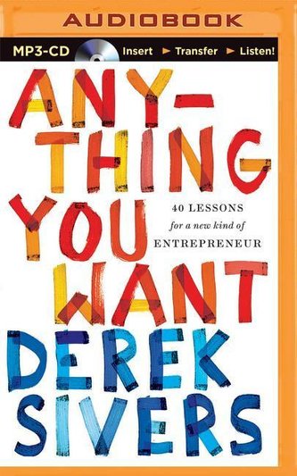 Anything You Want: 40 Lessons for a New Kind of Entrepreneur