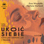 CD MP3 Ukoić siebie, czyli jak oswoić lęk i traumę