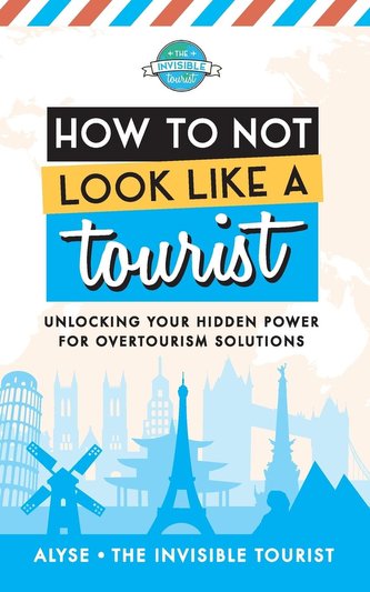 How to Not Look Like a Tourist