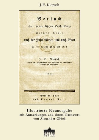 Versuch einer humoristischen Beschreibung meiner Reise nach der Insel Rügen und nach Wien in den Jahren 1824 und 1833