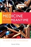 Medicine in the Meantime