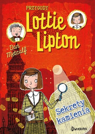 Sekrety kamienia. Przygody Lottie Lipton Tom 2