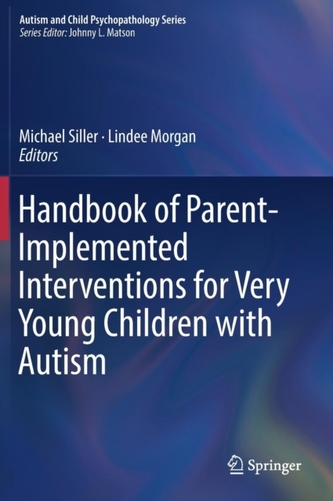 Handbook of Parent-Implemented Interventions for Very Young Children with Autism
