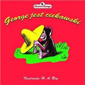 Ciekawski George jest ciekawski.