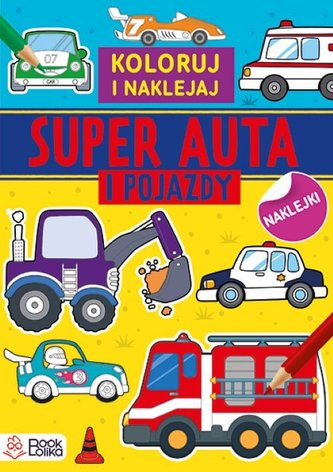 Super auta i pojazdy. Kolorowanki z naklejkami