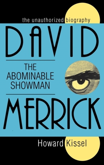 David Merrick: The Abominable Showman