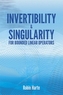 Invertibility and Singularity for Bounded Linear Operators