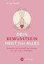Dein Bewusstsein heilt fast alles